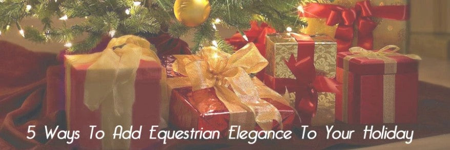 Add equestrian elegance to the holidays