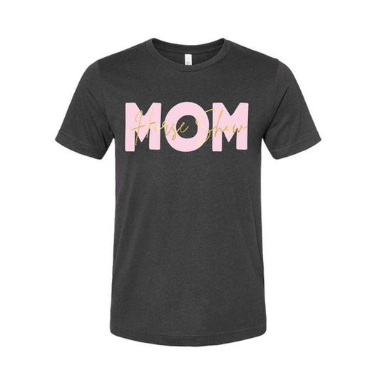 Equine & Design "Horse Show Mom" Short Sleeve T-Shirt